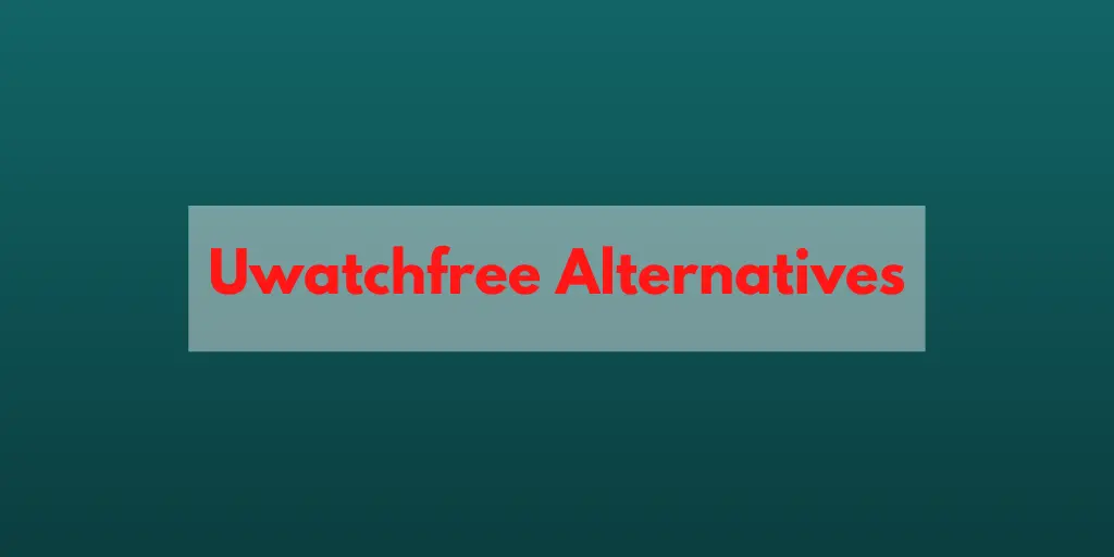 uwatchfree legal alternatives